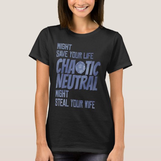 D20 Critical Roles Dice Tabletop Chaotic Neutral D T-shirt (Voorkant)