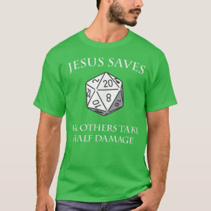 D20 Jezus redt iedereen die een half-schadeduin ne T-shirt