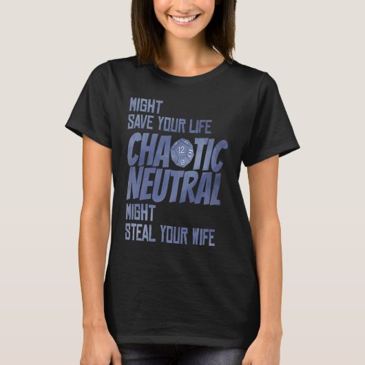 D20 Kritieke rollen Dice Tabletop Chaotic Neutral  T-shirt (Voorkant)