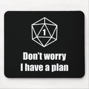 D20 Mislukt Geen zorgen, ik heb een plan Muismat