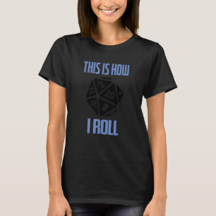 D20 Zo kan ik Dungeons D20 Dice RPG Gamer rollen T-shirt