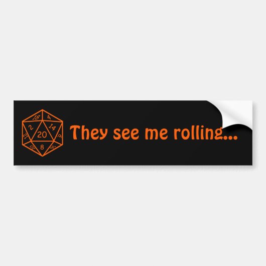 D20 Zwart en Oranje, "Ze zien me aan het rollen... Bumpersticker (Voorkant)