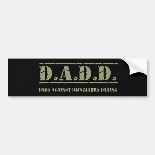 D.A.D.D. Dads Against Daughters Dating Bumpersticker (Voorkant)