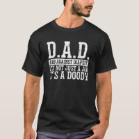 D A D Dads against Diapers Funny New Father Humor