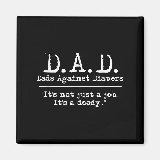 D.a.d. Dads Against Diapers Men's Humor Meme Quote Magneet (Voorkant)