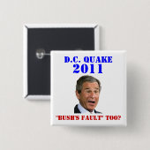 D.C. Quake: Ook de fout van struik? Vierkante Button 5,1 Cm (Voorkant /achterkant)