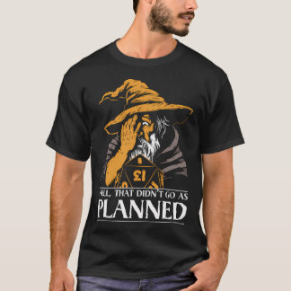 D&D Tovenaars Kritieke Misser - Dat verliep niet v T-shirt