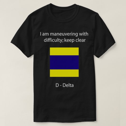 D Delta ik heb moeite om schoon te houden T-shirt (Design voorkant)
