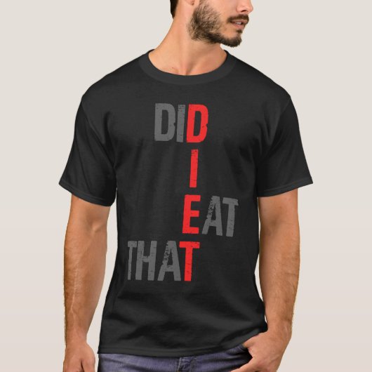 D I E T Eet ik dat creatieve T-shirt (Voorkant)