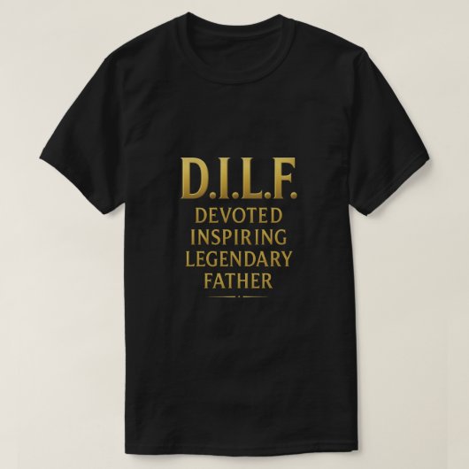 D.I.L.F. - Legendarisch Vader T-shirt Ontwerp (Design voorkant)