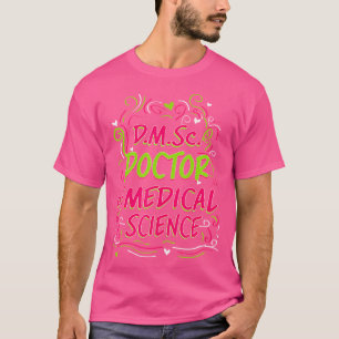 D.M.Sc. Doctor in de Medische Wetenschappen Gradua T-shirt