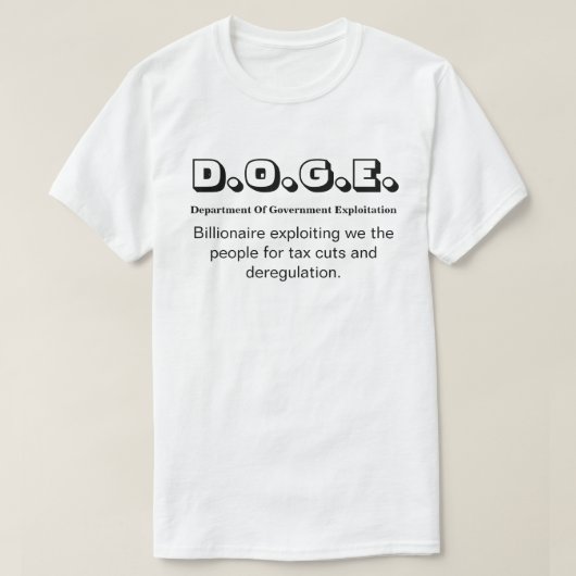D.O.G.E. Dept. van Gov. Exploitation..... T-shirt (Design voorkant)