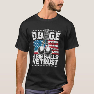 D.O.G.E. In Big Balls We Trust 2025 T-shirt