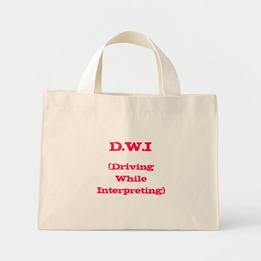 D.W.I. (Rijden tijdens het tolken)-tas Mini Tote Bag (Voorkant)