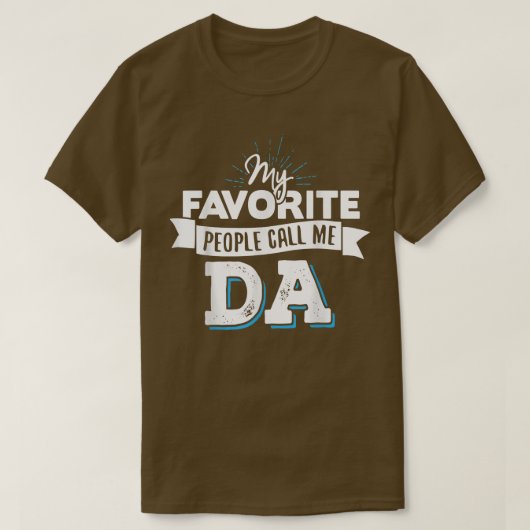 Da Mijn favoriete mensen noemen me Da T-shirt (Design voorkant)
