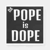 DA Paus is Dope Papieren Servet (Voorkant)