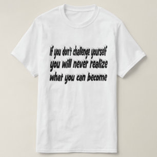 Daag jezelf uit voor een Motivatie offerte T-shirt
