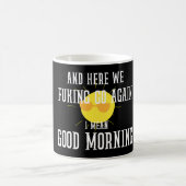 Daar gaan we weer, ik bedoel goedemorgen koffiemok (Center)