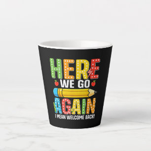 Daar gaan we weer, ik bedoel welkom terug latte mok