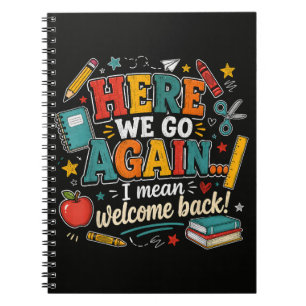 Daar gaan we weer, ik bedoel welkom terug op schoo notitieboek