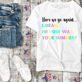 Daar gaan we weer... Teacher Tshirt