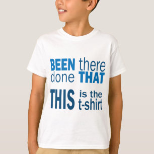Daar geweest, dat gedaan t-shirt