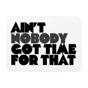 Daar heeft niemand tijd voor magneet