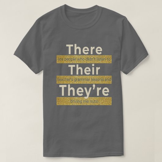 Daar hun theorie Engels Grammar Funny Teacher T-shirt (Design voorkant)