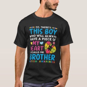 Daar is die jongen die hij me broeder Autisme Awar T-shirt