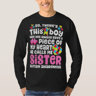 Daar is die jongen die hij me zuster Autisme Aware T-shirt