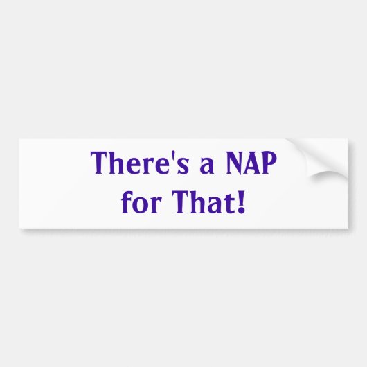 Daar is een nap voor! bumpersticker (Voorkant)