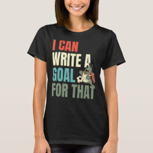 Daar kan ik een doel voor schrijven t-shirt