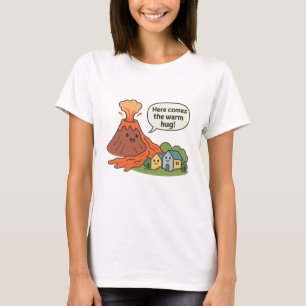 Daar komt de warme knuffel! vulkaan-Humor T-shirt