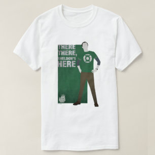 Daar, Sheldon is hier. T-shirt
