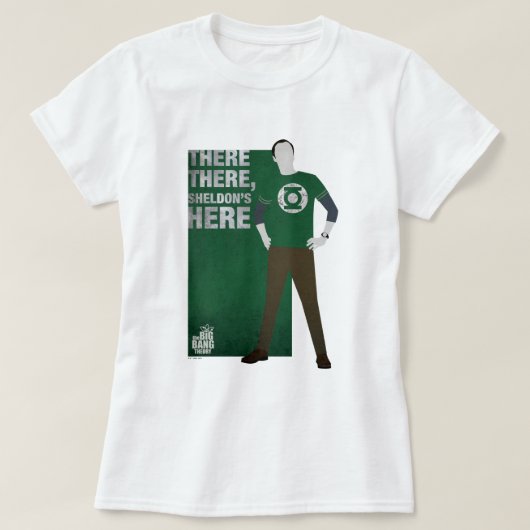 Daar, Sheldon is hier. T-shirt (Design voorkant)
