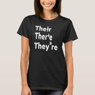 Daar zijn ze, Engelse Grammar Funny Teache T-shirt