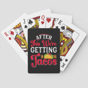 Daarna gaan we naar tacos pokerkaarten