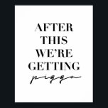 Daarna krijgen we Pizza Poster<br><div class="desc">Daarna krijgen we Pizza</div>