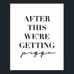 Daarna krijgen we Pizza Poster<br><div class="desc">Daarna krijgen we Pizza</div>