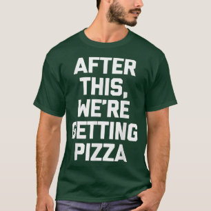 Daarna krijgen we Pizza T-Shirt Funny Food