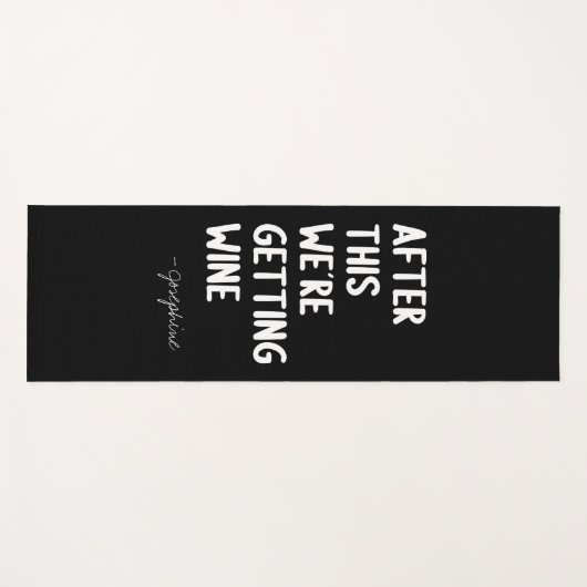 Daarna krijgen we wijn | Funny Custom Name Yogamat (Voorkant (horizontaal))