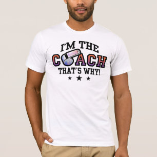 Daarom ben ik de coach t-shirt