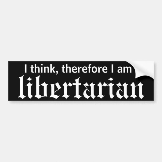 Daarom denk ik dat LIBERTARIAN Bumpersticker (Voorkant)