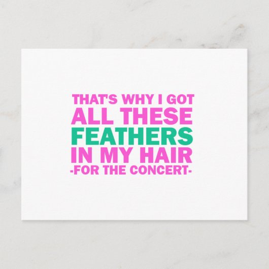 Daarom heb ik al deze veren in mijn haar. briefkaart (Voorkant)