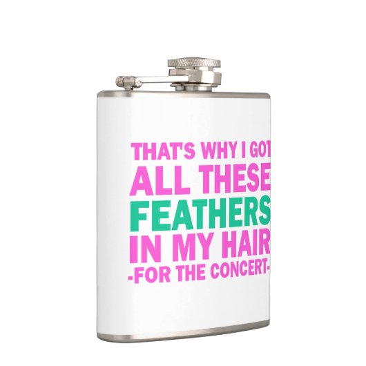 Daarom heb ik deze veren in mijn haar. heupfles (Rechts)