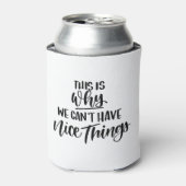 Daarom kunnen we geen leuke dingen hebben blikjeskoeler (Blikje Voorkant)