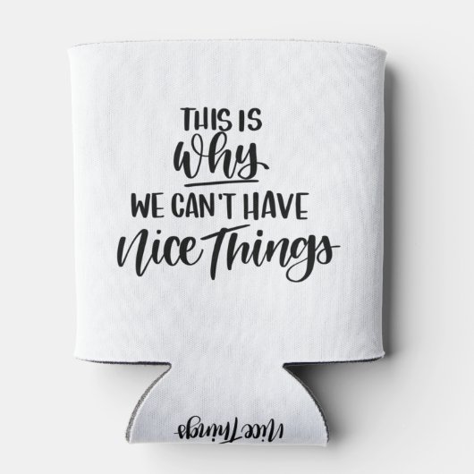 Daarom kunnen we geen leuke dingen hebben blikjeskoeler (Achterkant)