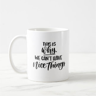 Daarom kunnen we geen leuke dingen hebben koffiemok