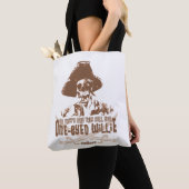 "Daarom noemen ze je eenogige Willie" Tote Bag (Dichtbij)