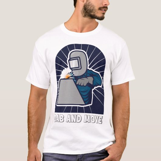 Dab en Beweeg Grappige TIG-Lasser Kunst T-shirt (Voorkant)